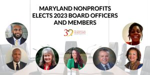 Maryland Nonprofits Elects 2023 Board Officers and Members