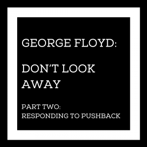 George Floyd: Don't Look Away - Part Two