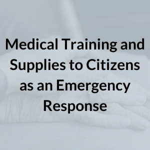 Medical training and supplies to citizens as an emergency response