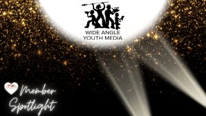 Member spotlight: Wide Angle Youth Media