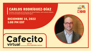 Cafecito Virtual con Carlos Rodríguez Díaz: por una comunidad Latina vibrante