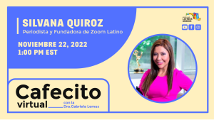 Cafecito Virtual con la periodista Silvana Quiroz: una Latina que sueña en grande